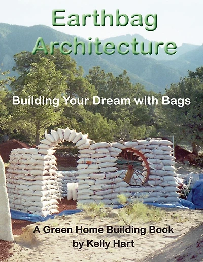 Earthbag Architecture: Building Your Dream with Bags
