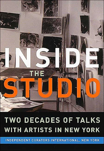 Inside The Studio: Two Decades of Talks with Artists in New York