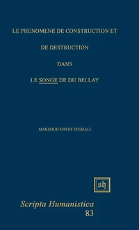 Le Phï¿½nomï¿½ne de Construction Et de Destruction Dans "Le Songe" de Du Bellay