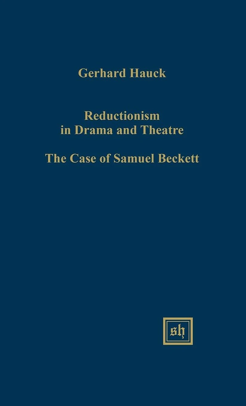 Reductionism in Drama and the Theater: The Case of Samuel Beckett