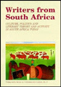 Writers from South Africa: Culture, Politics and Literary Theory and Activity in South Africa Today