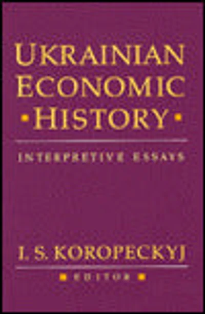 Ukrainian Economic History: Interpretive Essays