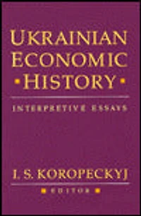 Ukrainian Economic History: Interpretive Essays