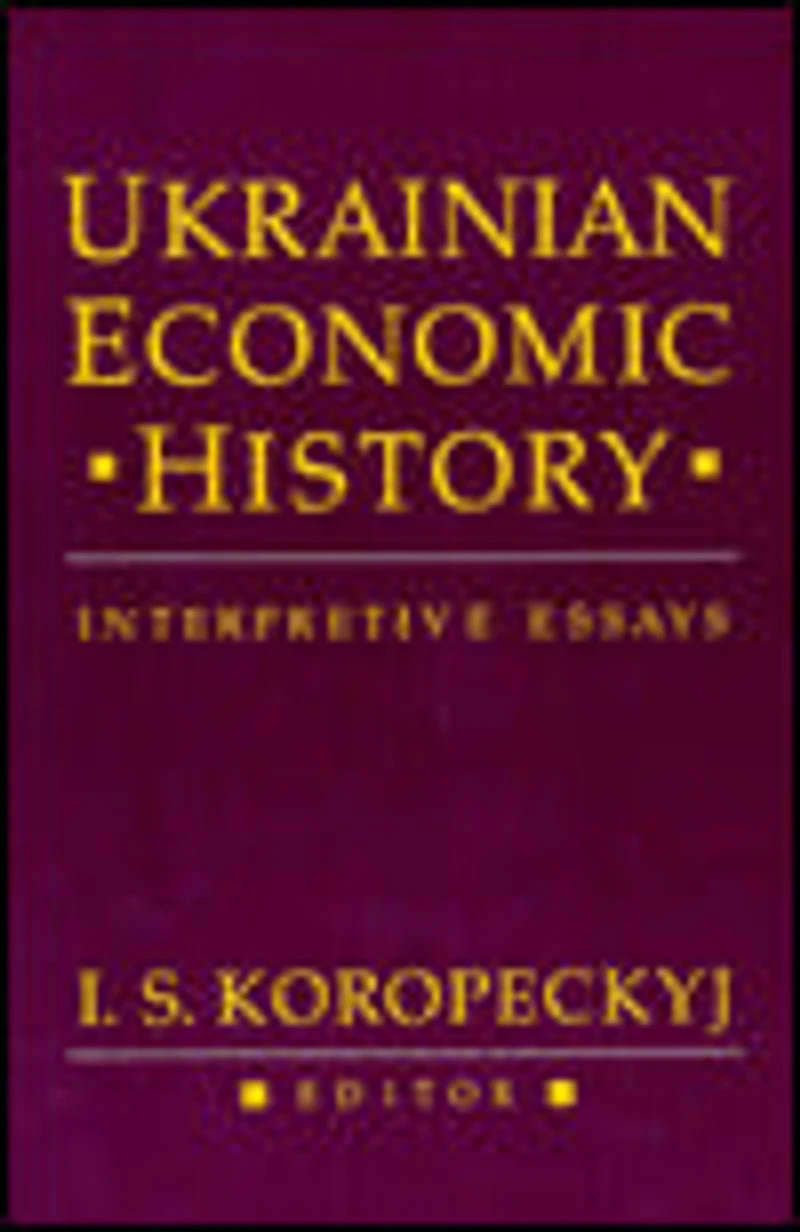 Ukrainian Economic History: Interpretive Essays
