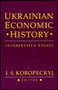 Ukrainian Economic History: Interpretive Essays