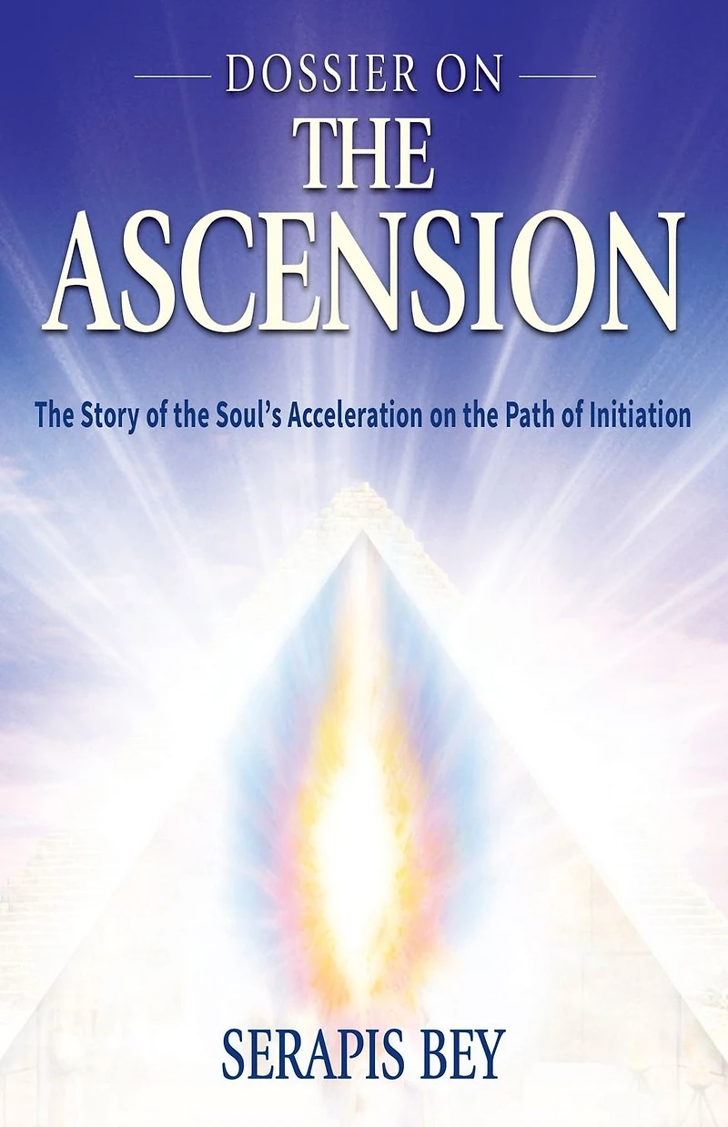 Dossier on the Ascension: Story of Soul's Acceleration into Higher Consciousness Path Ascension