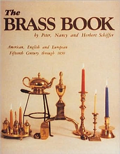 The Brass Book, American, English, and European: 15th Century to 1850