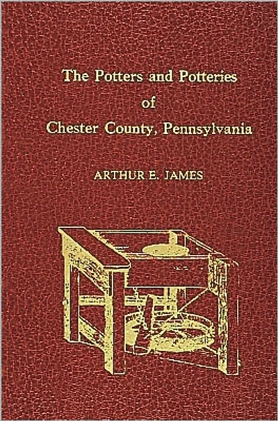 Potters and Potteries of Chester County Pennsylvania
