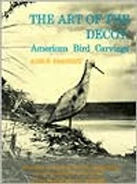 the Art of Decoy: American Bird Carvings