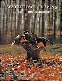 Waterfowl Carving: Blue Ribbon Techniques
