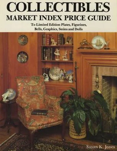 Collectibles Market Index Price Guide: To Limited Edition Plates, Figurines, Bells, Graphics, Steins and Dolls