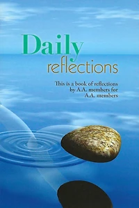 Daily Reflections: A Book of Reflections by AA Members for