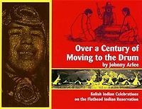 Over a Century of Moving to the Drum: Salish Indian Celebrations on the Flathead Reservation