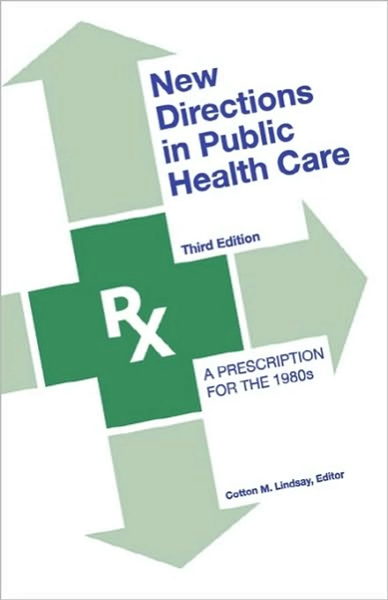 New Directions Public Health Care: A Prescription for the 1980's