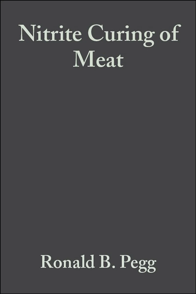 Nitrite Curing of Meat: The N-Nitrosamine Problem and Nitrite Alternatives