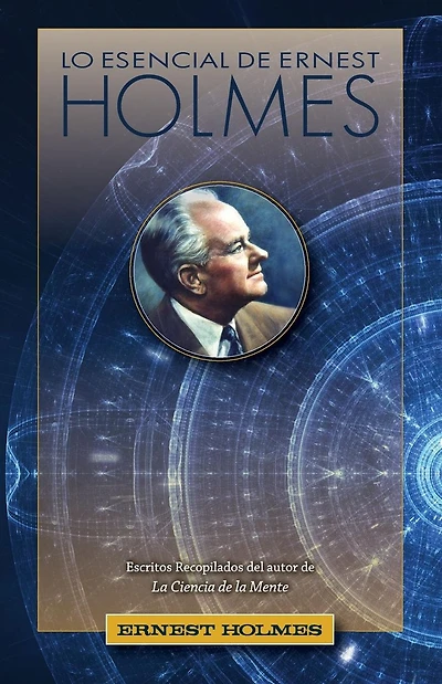 Lo Esencial de Ernest Holmes