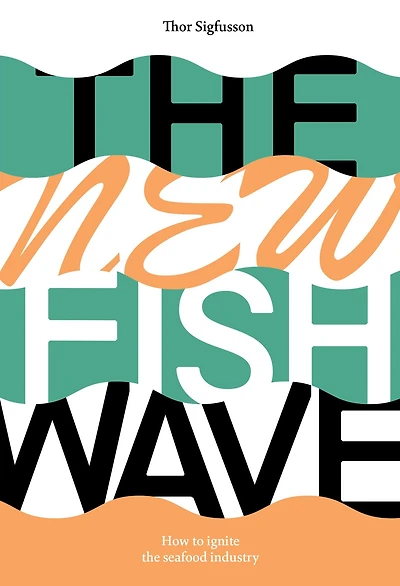 the New Fish Wave: How to Ignite Seafood Industry