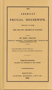 American Frugal Housewife: Dedicated to Those Who are Not Ashamed of Economy
