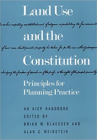 Land Use and the Constitution: Principles for Planning Practice