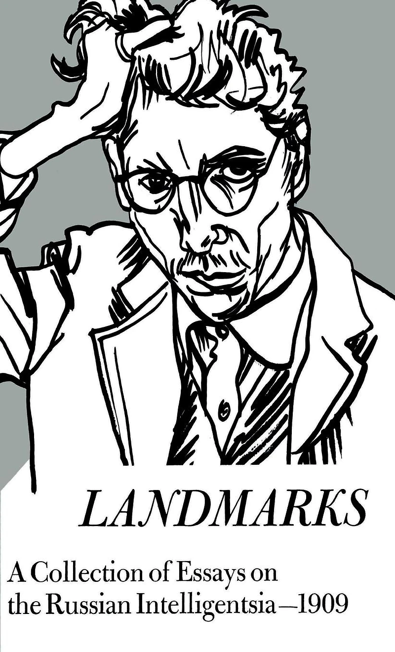 Landmarks: A Collection of Essays on the Russian Intelligentsia 1909