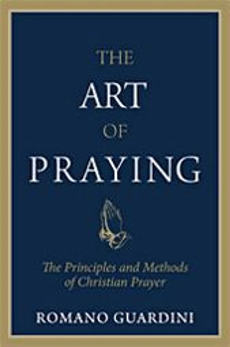 The Art of Praying: Principles and Methods Christian Prayer