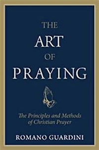 The Art of Praying: Principles and Methods Christian Prayer