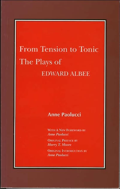 From Tension to Tonic: The Plays of Edward Albee