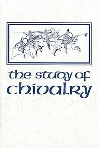 The Study of Chivalry: Resources and Approaches