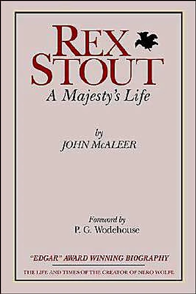 Rex Stout: A Majesty's Life-Millennium Edition