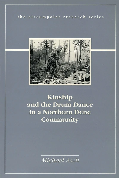 Kinship and the Drum Dance in a Northern Dene Community