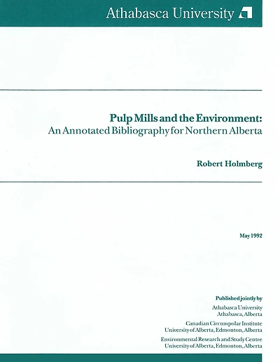 Pulp Mills and the Environment: An Annotated Bibliography for Northern Alberta