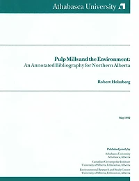 Pulp Mills and the Environment: An Annotated Bibliography for Northern Alberta