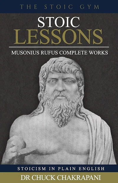 Stoic Lessons: Musonius Rufus' Complete Works