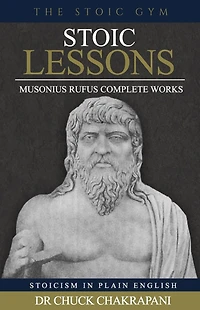 Stoic Lessons: Musonius Rufus' Complete Works