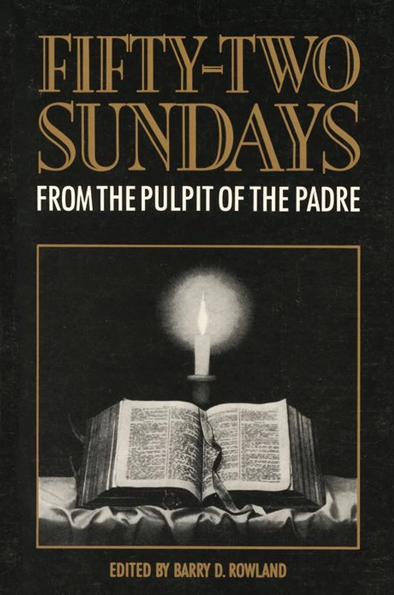 Fifty-Two Sundays: From The Pulpit of Padre