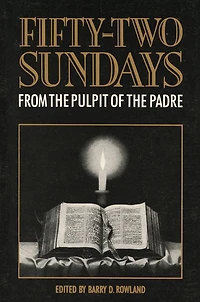 Fifty-Two Sundays: From The Pulpit of Padre