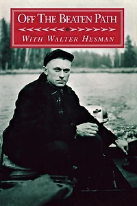 Off the Beaten Path: With Walter Hesman