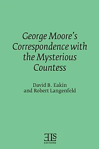 George Moore's Correspondence with the Mysterious Countess