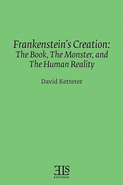 Frankenstein's Creation: The Book, The Monster, and the Human Reality