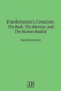 Frankenstein's Creation: The Book, The Monster, and the Human Reality