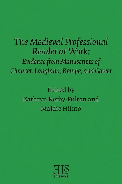 The Medieval Professional Reader at Work: Evidence from Manuscripts of Chaucer Langland, Kempe, and Gower