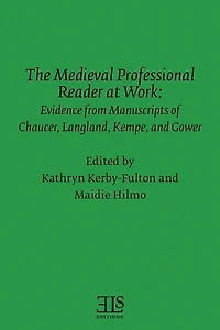 The Medieval Professional Reader at Work: Evidence from Manuscripts of Chaucer Langland, Kempe, and Gower