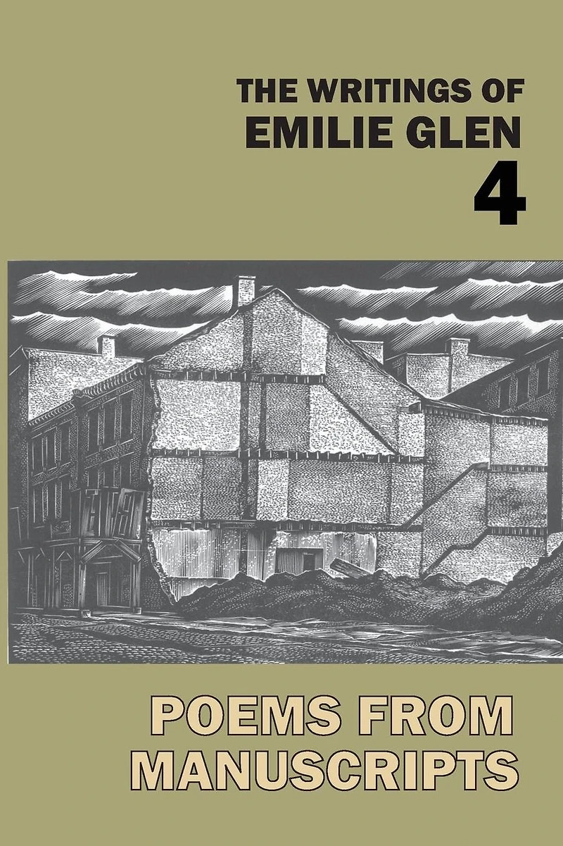 The Writings of Emilie Glen 4: Poems from Manuscripts