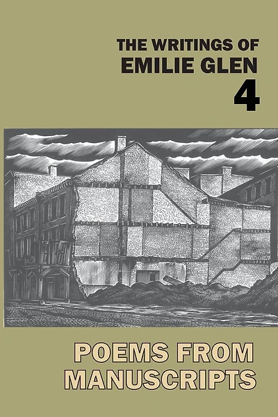 The Writings of Emilie Glen 4: Poems from Manuscripts