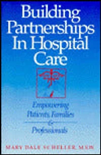 Building Partnerships in Hospital Care: Empowering Patients, Families and Professionals
