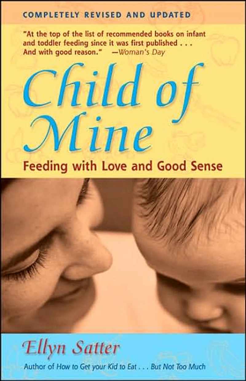 Child of Mine: Feeding with Love and Good Sense