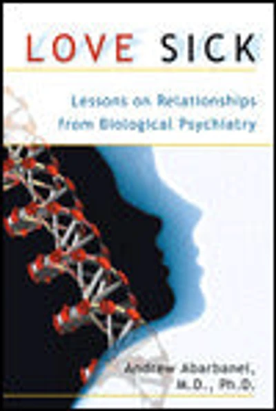 Love Sick: Lessons on Relationships from Biological Psychiatry