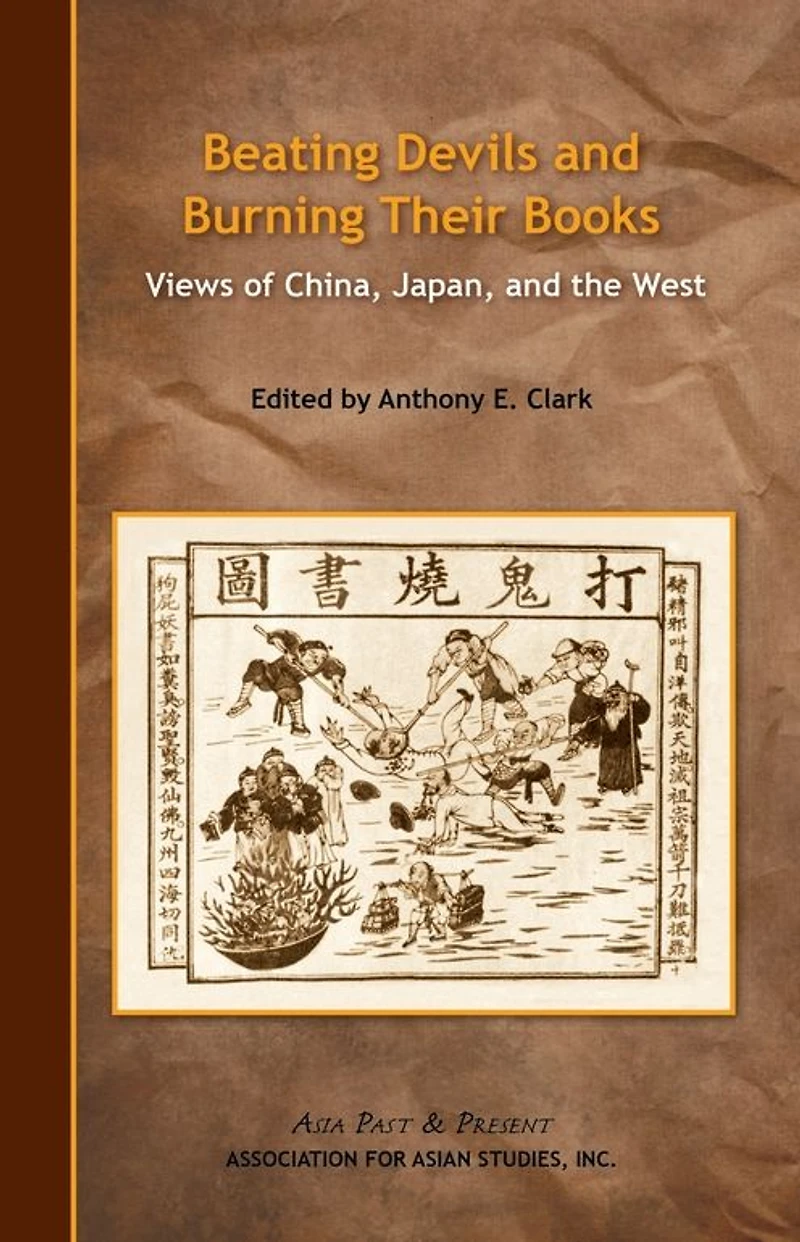 Beating Devils and Burning Their Books: Views of China, Japan, and the West
