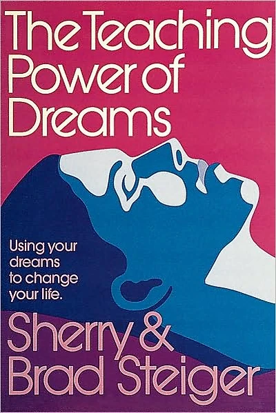 The Teaching Power of Dreams: Using Your Dreams to Change Your Life
