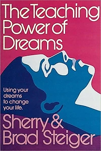 The Teaching Power of Dreams: Using Your Dreams to Change Your Life